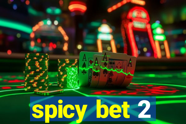 spicy bet 2